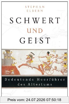 Stephan Elbern Schwert Und Geist, Bedeutende Heerführer Des Altertums