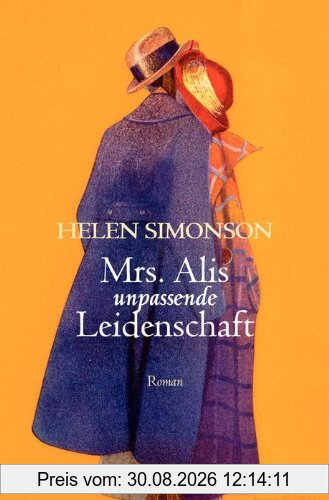 Mrs. Alis unpassende Leidenschaft: Roman
