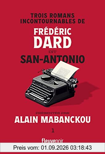 Trois romans incontournables de Frédéric Dard dit San-Antonio. Vol. 1