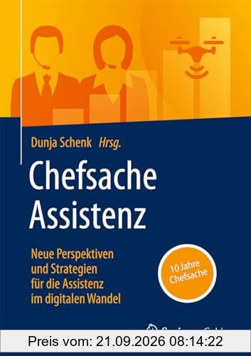 Chefsache Assistenz: Neue Perspektiven und Strategien für die Assistenz im digitalen Wandel