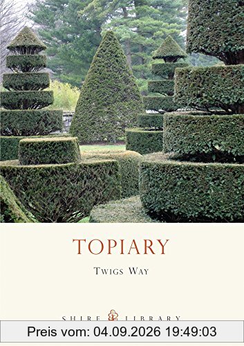 Topiary (Shire Library, Band 580)