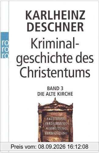 Kriminalgeschichte des Christentums: Die Alte Kirche