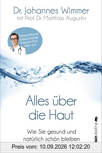 Alles über die Haut: Wie Sie gesund und natürlich schön bleiben