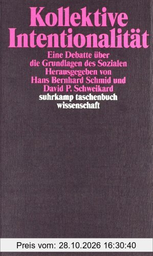 Kollektive Intentionalität: Eine Debatte über die Grundlagen des Sozialen (suhrkamp taschenbuch wissenschaft)