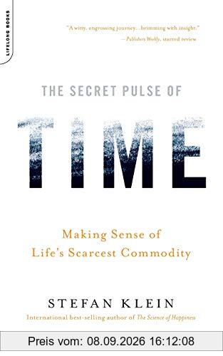The Secret Pulse of Time: Making Sense of Life's Scarcest Commodity