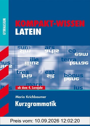 Kompakt-Wissen Gymnasium / Latein Kurzgrammatik: ab dem 4. Lernjahr