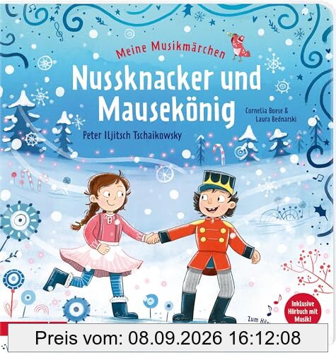 Meine Musikmärchen: Nussknacker und Mausekönig - Musikalische Früherziehung mit Märchen: Musik und Reime für erste Erfahrungen mit klassischer Musik. Pappbilderbuch für Kinder ab 3 Jahren