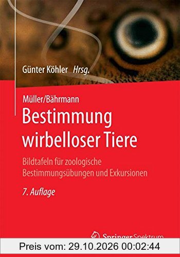 Müller/Bährmann Bestimmung wirbelloser Tiere: Bildtafeln für zoologische Bestimmungsübungen und Exkursionen