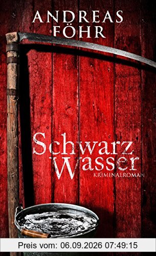 Schwarzwasser: Kriminalroman (Ein Wallner & Kreuthner - Krimi)