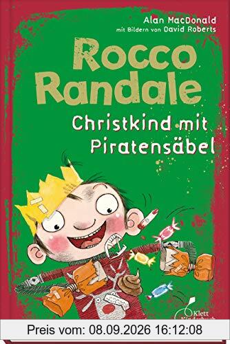 Rocco Randale 06 - Christkind mit Piratensäbel: Rocco Randale, Band 6