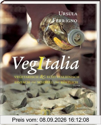 VegItalia. Vegetarisch und echt italienisch. Einfach - schnell - köstlich
