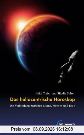 Das heliozentrische Horoskop: Die Verbindung zwischen Sonne, Mensch und Erde