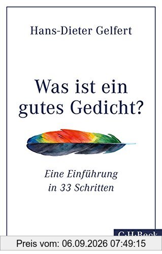 Was ist ein gutes Gedicht?: Eine Einführung in 33 Schritten