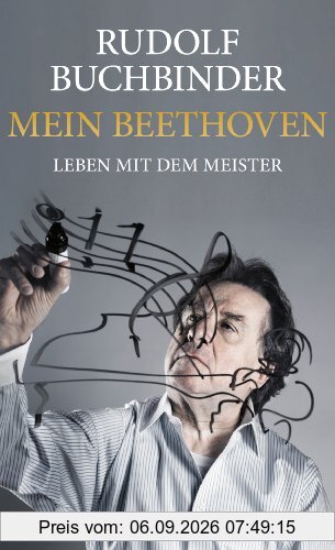 Mein Beethoven: Leben mit dem Meister
