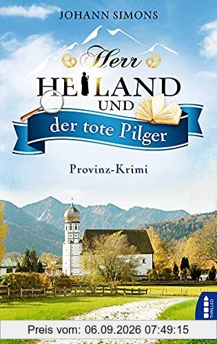 Herr Heiland und der tote Pilger: Provinz-Krimi. Folge 1