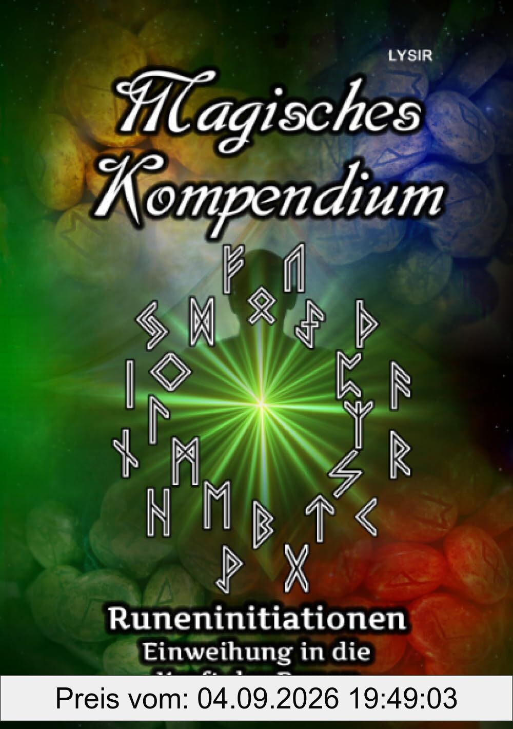 Magisches Kompendium - Runeninitiationen: Einweihung in die Kraft der Runen