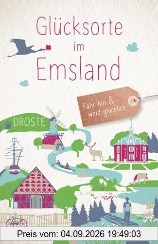 Glücksorte im Emsland: Fahr hin & werd glücklich