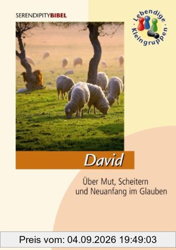 David: Über Mut, Scheitern und Neuanfang im Glauben