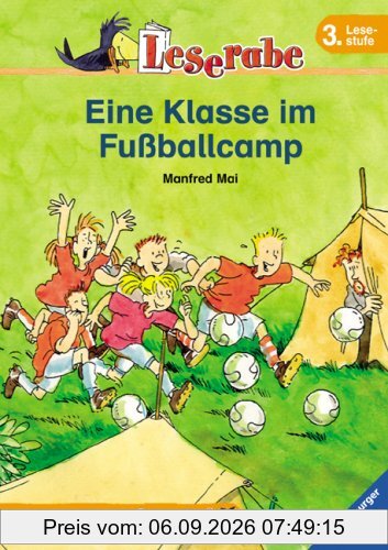 Eine Klasse im Fußballcamp. Leserabe. 3. Lesestufe, ab 3. Klasse