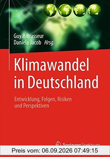Klimawandel in Deutschland: Entwicklung, Folgen, Risiken und Perspektiven