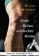 Gute Beine, schlechte Beine: Geschichten vom Radfahren