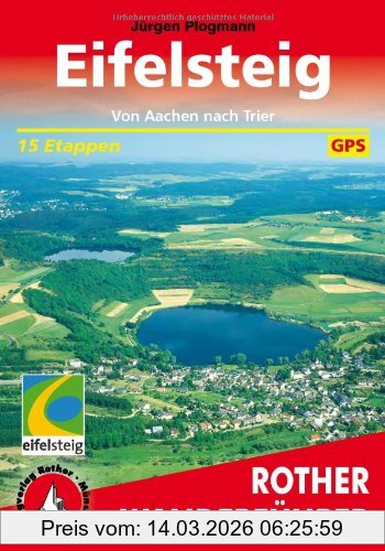 Jürgen Plogmann Eifelsteig, Von Aachen Nach Trier. 15 Etappen Mit Gps-Daten (Rother Wanderführer), Von Aachen Nach Trier. 15 Etappen. Mit Gps-Tracks