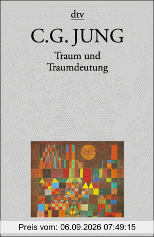 Traum und Traumdeutung. ( C. G. Jung- Taschenbuchausgabe in elf Bänden).