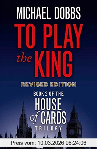 Michael Dobbs To Play The King (House Of Cards Trilogy)