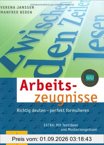 Arbeitszeugnisse Richtig deuten - perfekt formulieren