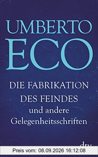 Die Fabrikation des Feindes und andere Gelegenheitsschriften