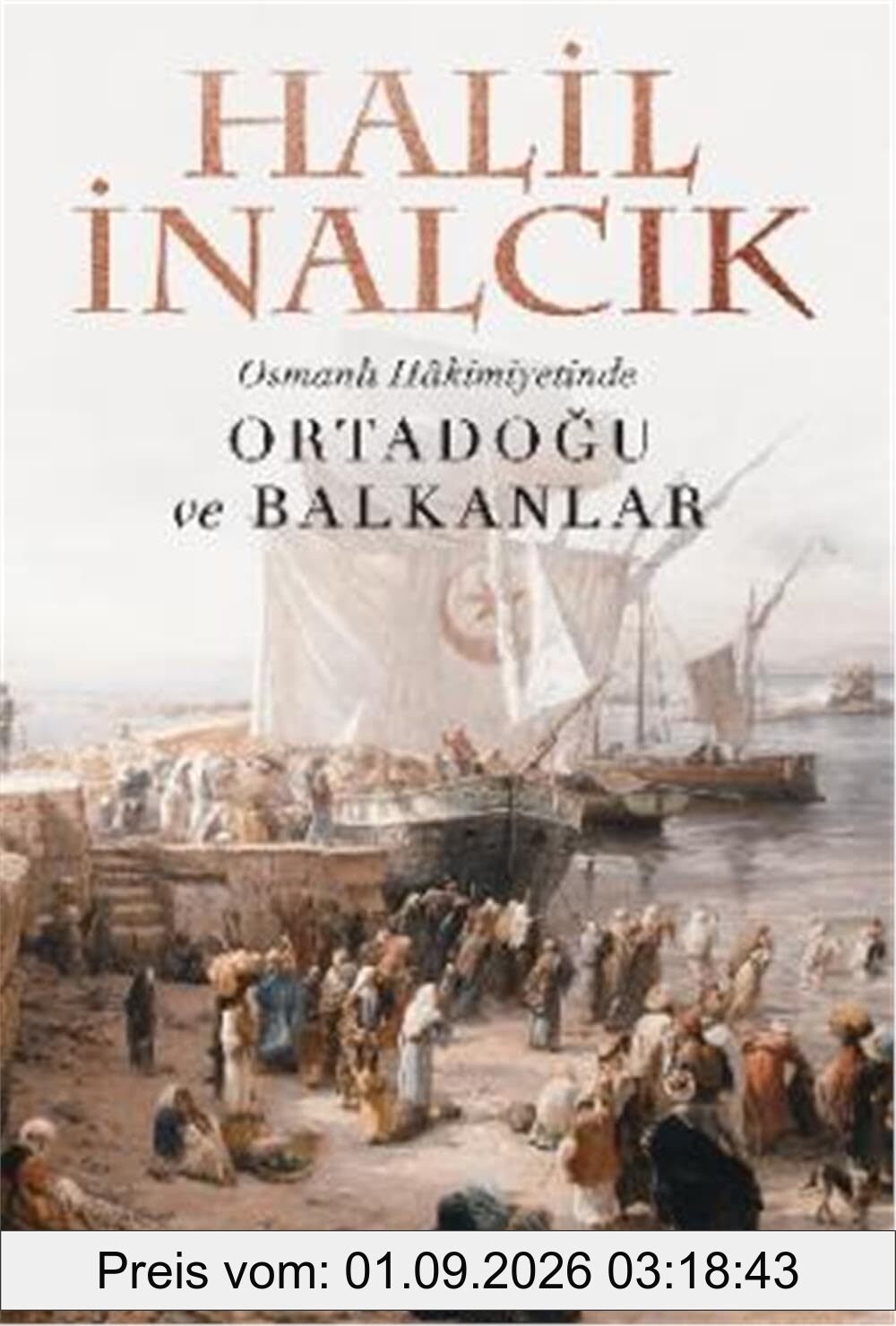 Osmanlı Hakimiyetinde Ortadoğu ve Balkanlar: The Middle East and the Balkans under the Ottoman Empire