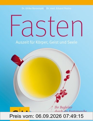 Fasten: Auszeit für Körper, Geist und Seele