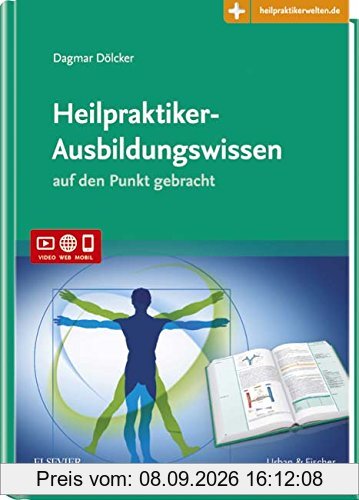 Heilpraktiker-Ausbildungswissen: auf den Punkt gebracht Mit Zugang zur Medizinwelt