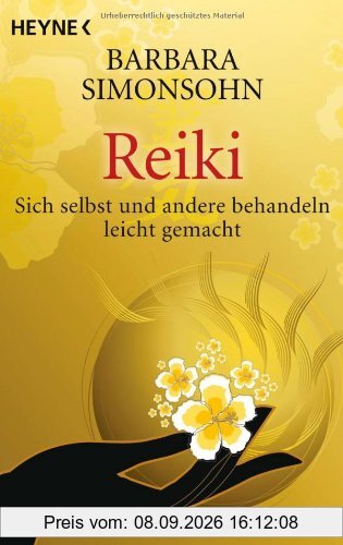Reiki: Sich selbst und andere behandeln -- leicht gemacht