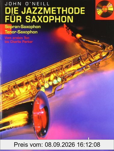 Die Jazzmethode für Saxophon: Vom ersten Ton bis Charlie Parker. Band 1. Sopran- (Tenor-) Saxophon. Ausgabe mit CD.