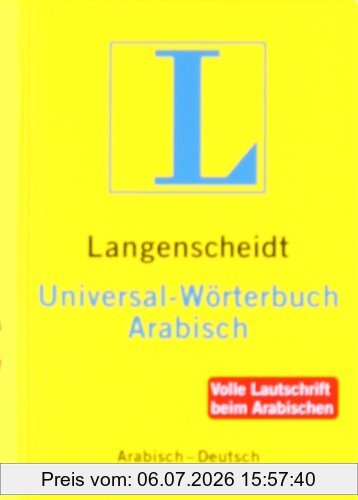 Langenscheidt, Redaktion von Langenscheidt Universal-Wörterbuch Arabisch, Arabisch-Deutsch/Deutsch Arabisch, Arabisch - Deutsch / Deutsch - Arabisch. Rund 20.000 Stichwörter