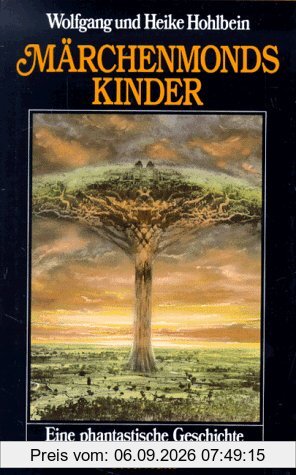 Märchenmonds Kinder. Eine phantastische Geschichte. ( Ab 12 J.)
