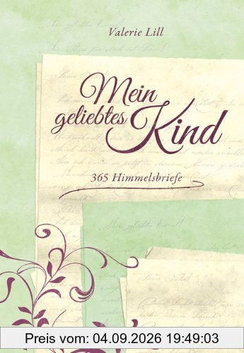 Mein geliebtes Kind - 365 Himmelsbriefe