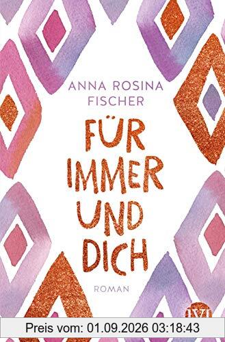 Für immer und dich: Roman