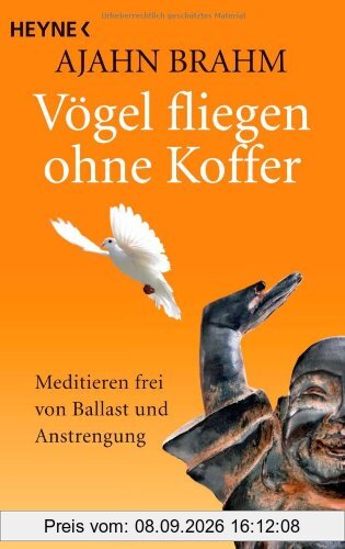 Vögel fliegen ohne Koffer: Meditieren frei von Ballast und Anstrengung