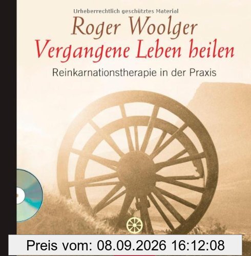Vergangene Leben heilen: Reinkarnationstherapie in der Praxis