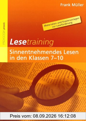 Lesetraining: Sinnentnehmendes Lesen in den Klassen 7-10: Materialien und Kopiervorlagen zur Leseförderung (Beltz Praxis)