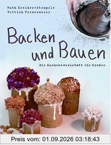 Backen und Bauen. Die Kuchen-Werkstatt für Kinder