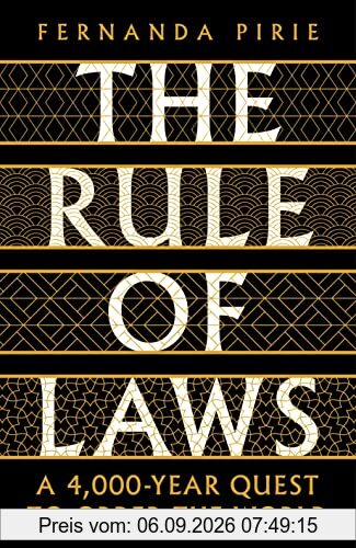 The Rule of Laws: A 4000-year Quest to Order the World