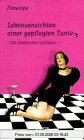 Lebensansichten einer gepflegten Tunte. Ein praktischer Leitfaden von Penelope für Dich