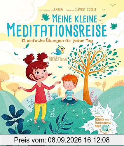 Meine kleine Meditationsreise: 12 einfache Übungen für jeden Tag inkl. Audio-CD (gelesen von Stefan Wilkening) mit Anleitungstexten und ... und Meditationsmusik für Kinder ab 6 Jahren