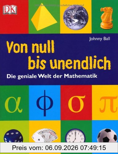 Von null bis unendlich: Die geniale Welt der Mathematik