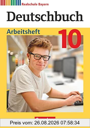 Deutschbuch - Sprach- und Lesebuch - Realschule Bayern 2017 - 10. Jahrgangsstufe: Arbeitsheft mit Lösungen