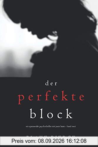 Der Perfekte Block (Ein spannender Psychothriller mit Jessie Hunt – Band Zwei)
