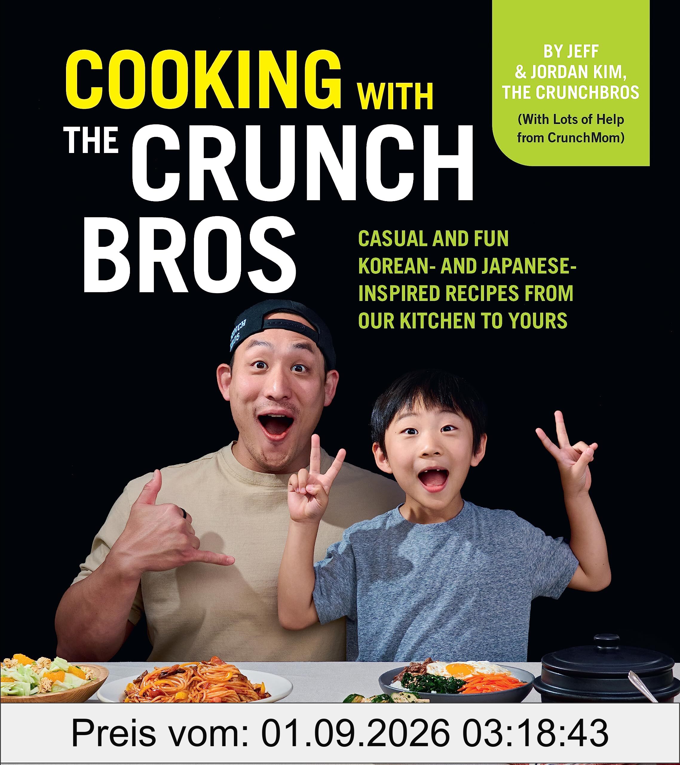 Cooking with the CrunchBros: Casual and Fun Korean- and Japanese-Inspired Recipes from Our Kitchen to Yours